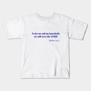 As for me and my household Joshua 24:15 Kids T-Shirt